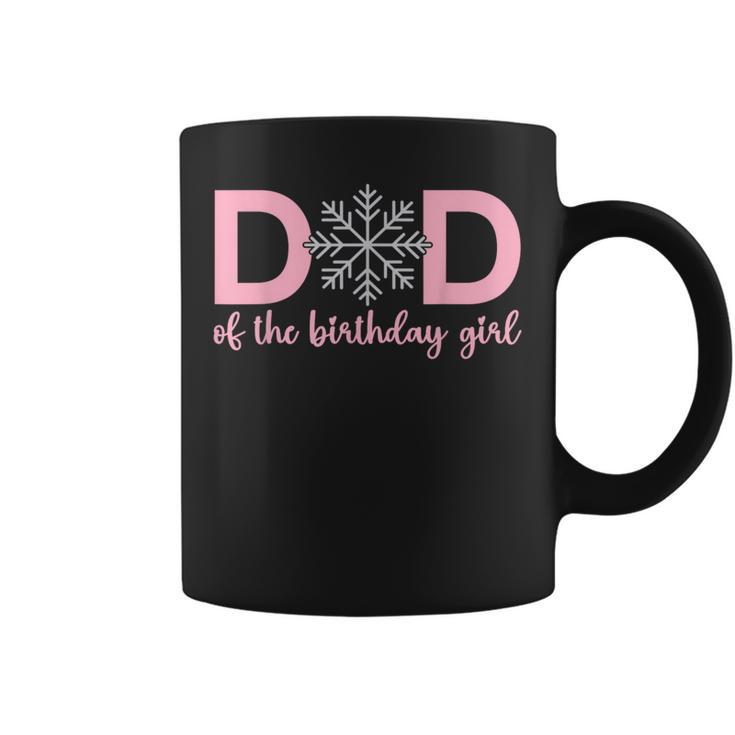 Dad Of The Birthday Girl Winter Onederland 1St Birthday Coffee Mug