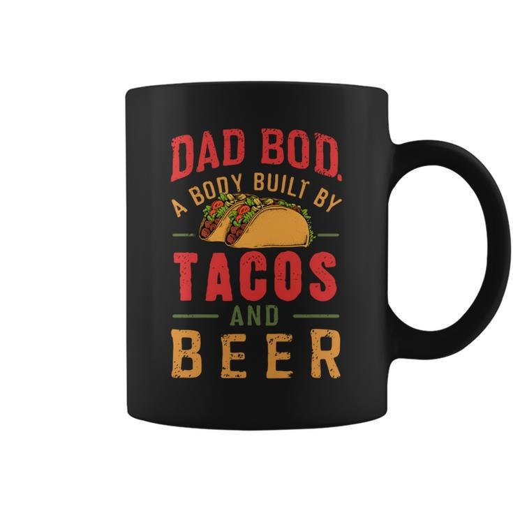 Dad Bod Built By Tacos And Beer Father’S Day Coffee Mug