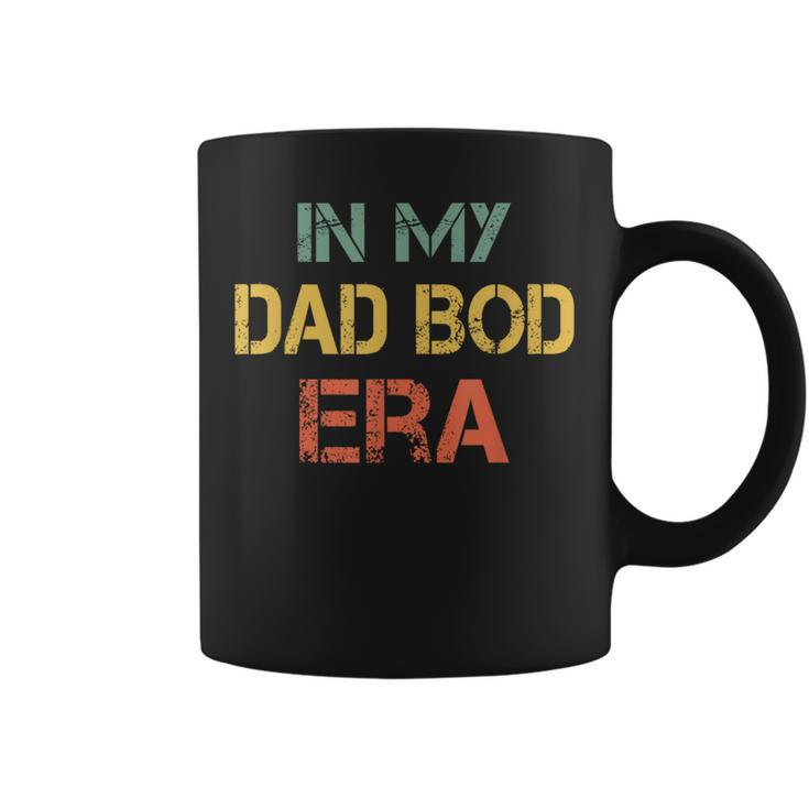 In My Dad Bod Era Dad Bod Retro Vintage Father's Day Coffee Mug