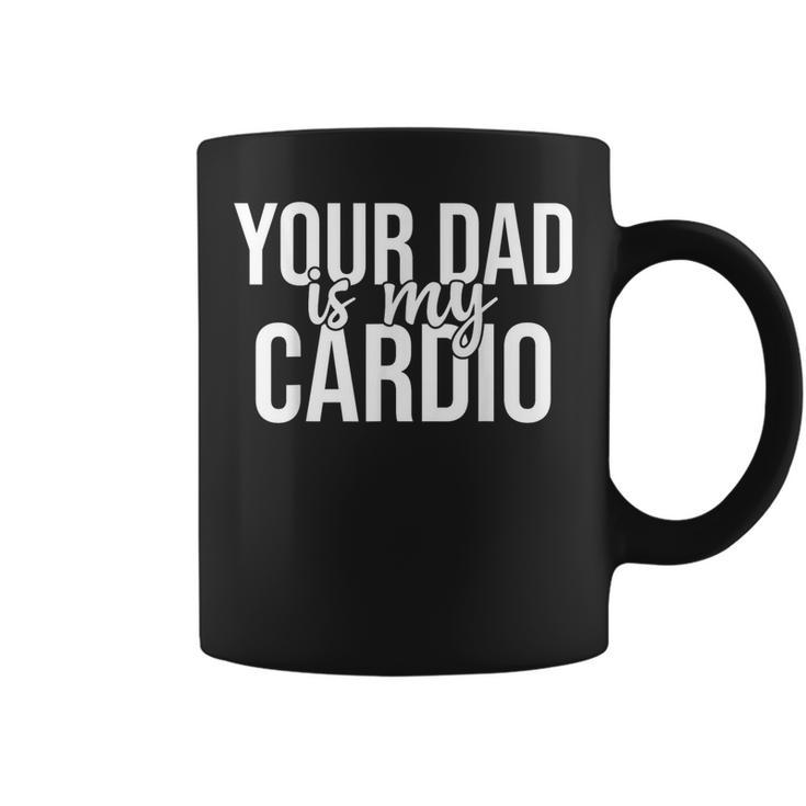 Your Dad Is My Cardio Groovy Gym Workouts Presents For Mom Coffee Mug