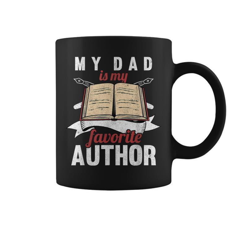 My Dad Is My Favorite Author Children Of Writer Coffee Mug