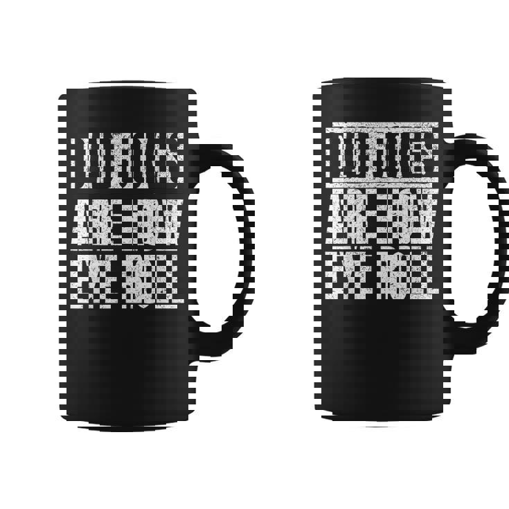 Dad Jokes Are How Eye Roll Dad Fathers Day Vintage Coffee Mug