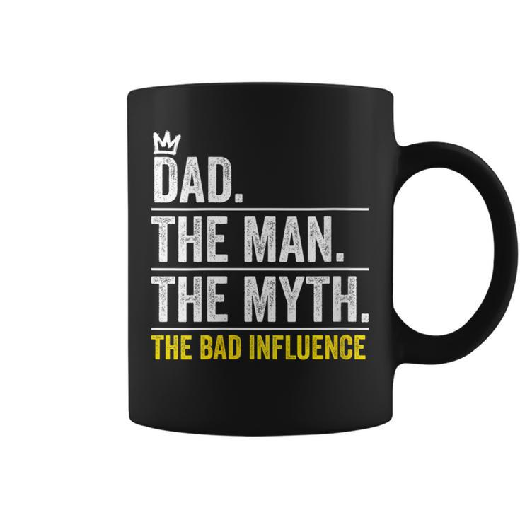 Dad The Man Myth Bad Influence Fathers Day Coffee Mug