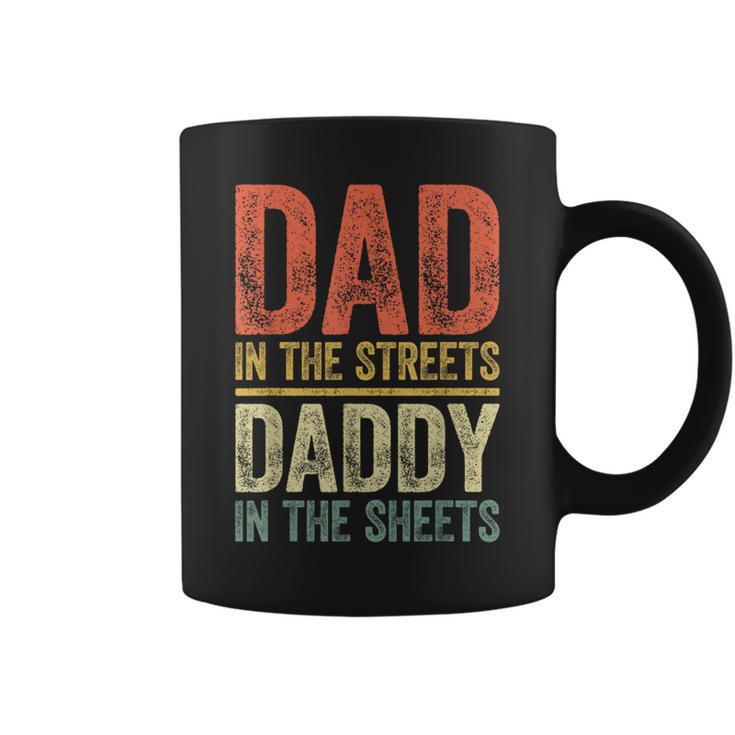 Dad In The Streets Daddy In The Sheets Father's Day Coffee Mug