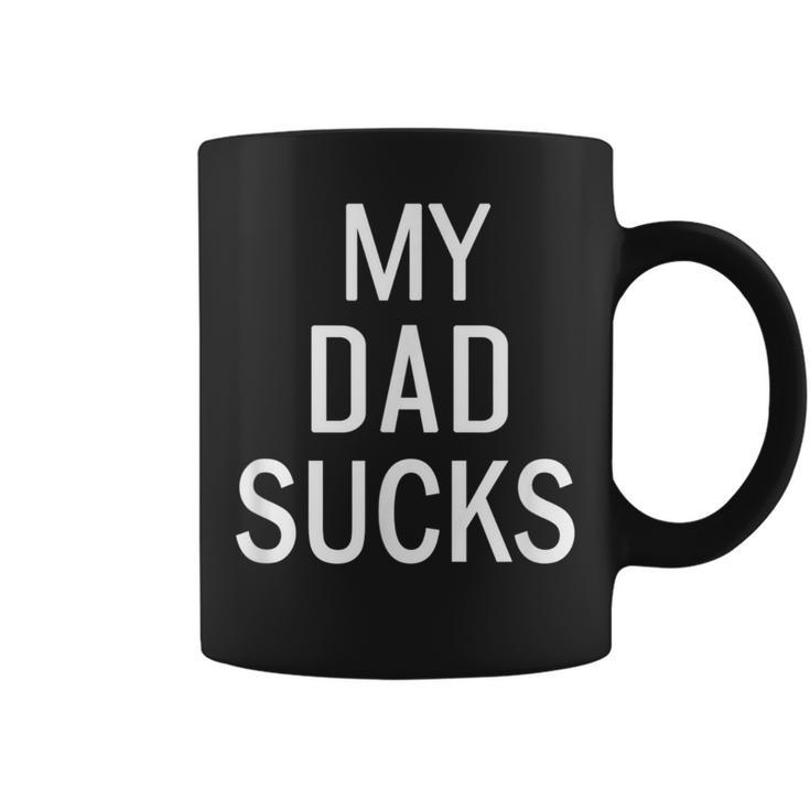 My Dad Sucks Trump Son Matching Coffee Mug