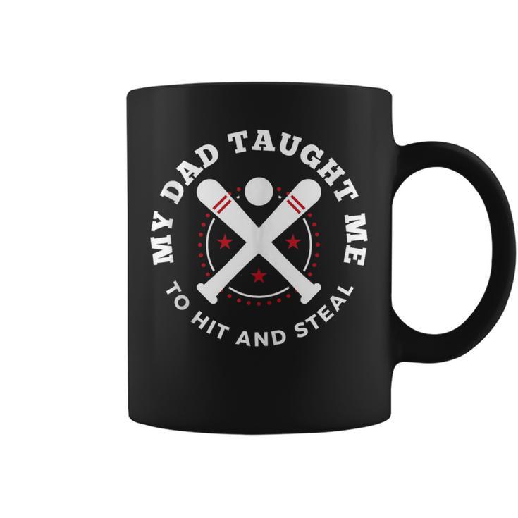 My Dad Taught Me To Hit And Steal Fun Softball Coffee Mug