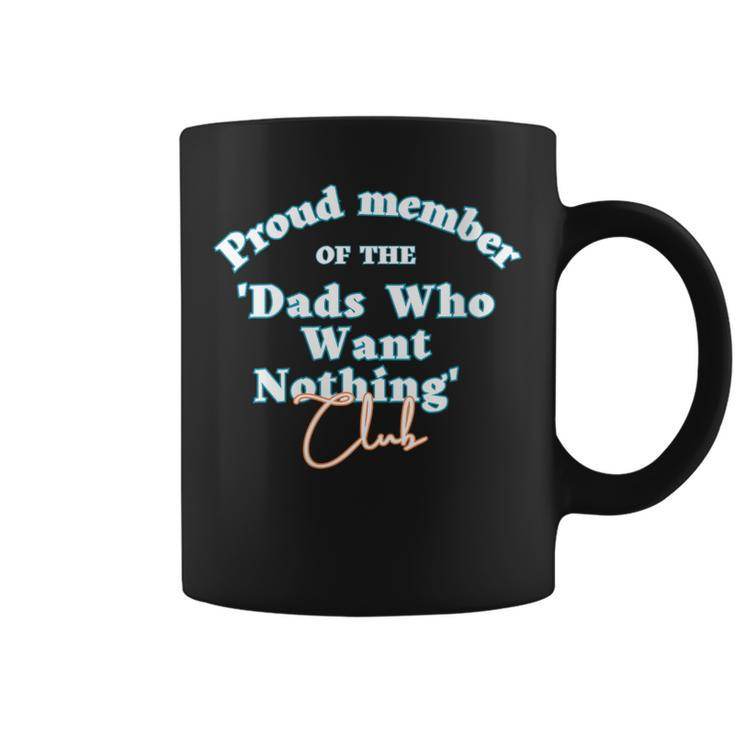 For Dad Who Wants Nothing Father's Day Coffee Mug