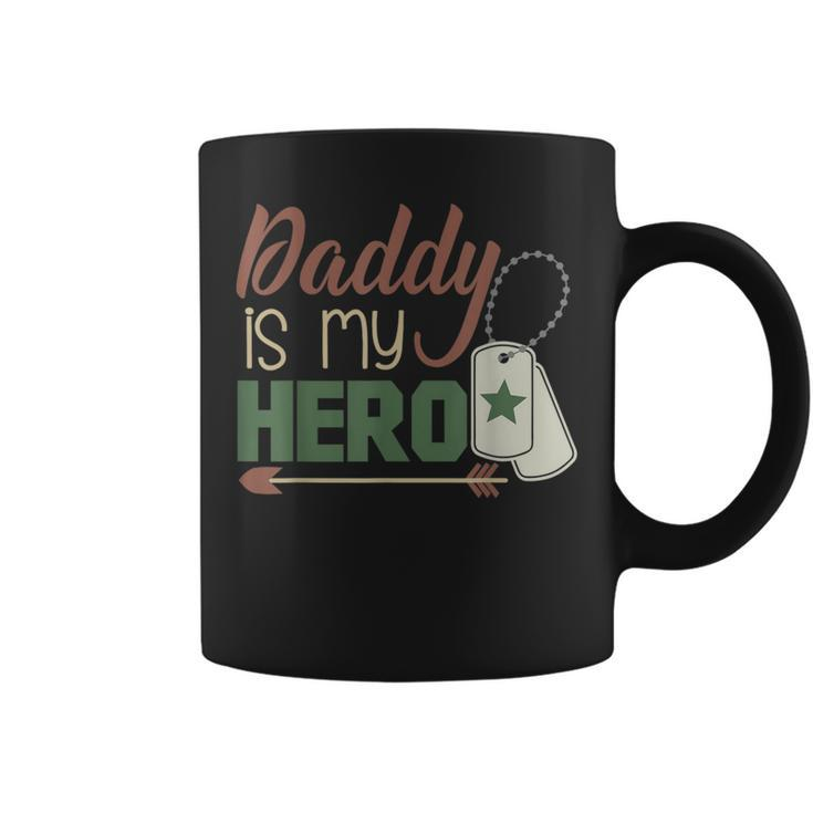Daddy Is My Hero Armed Services Military Coffee Mug