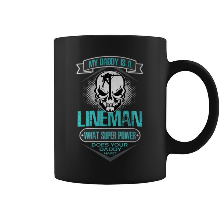 My Daddy Is A Lineman T For Dad T Coffee Mug