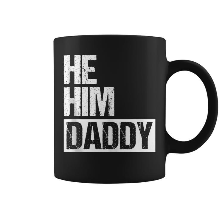 Daddy Lover Valentine Quote He Him Daddy Coffee Mug