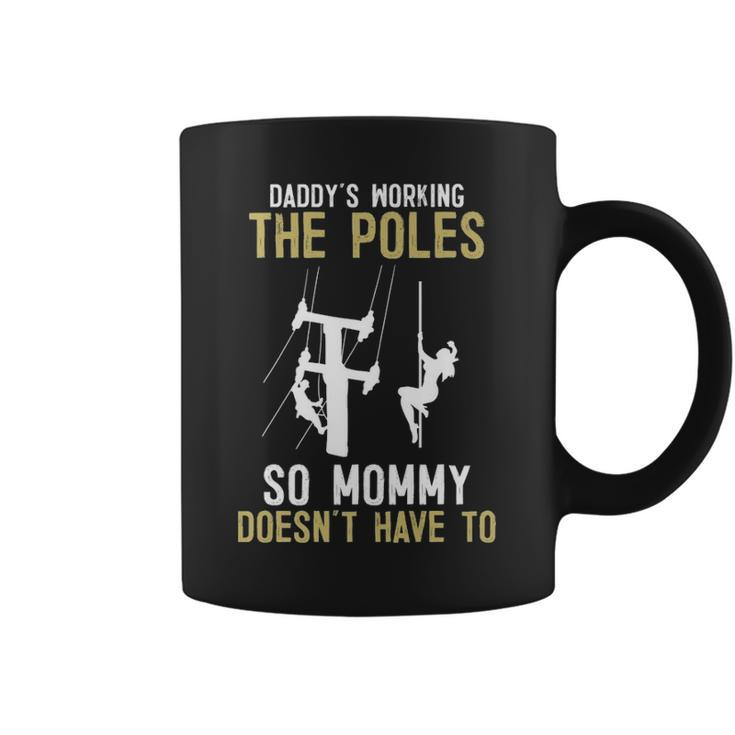 Daddy's Working The Pole Coffee Mug