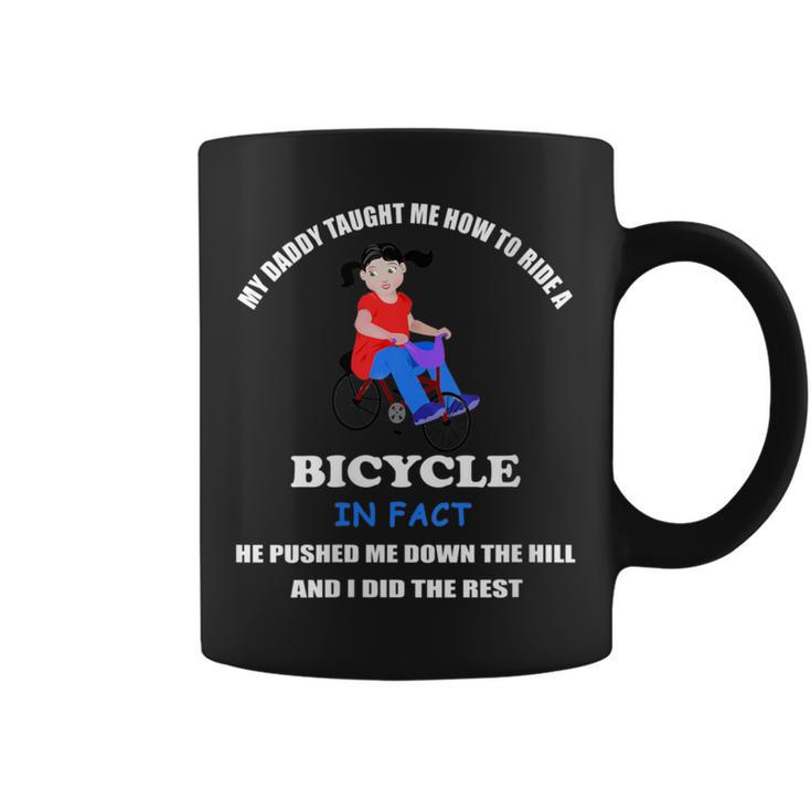 My Dady Taught Me How To Ride A Bicycle Dad Joke Humor Coffee Mug