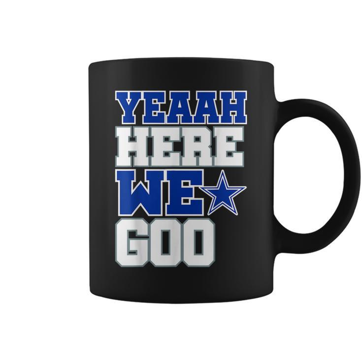 Dallas Here We Go For Women Coffee Mug