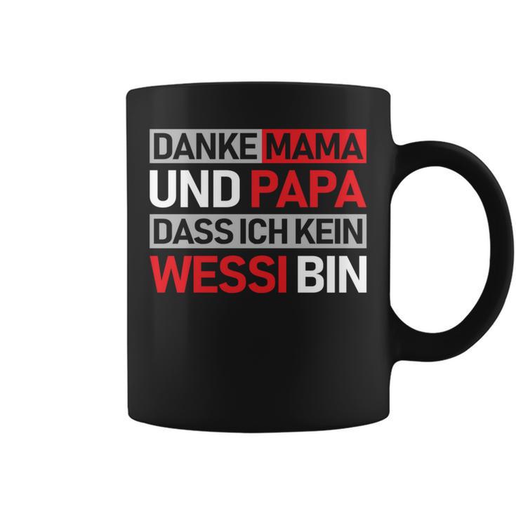 Danke Mama Und Papa Dass Ich Kein Wessi Bin Tassen