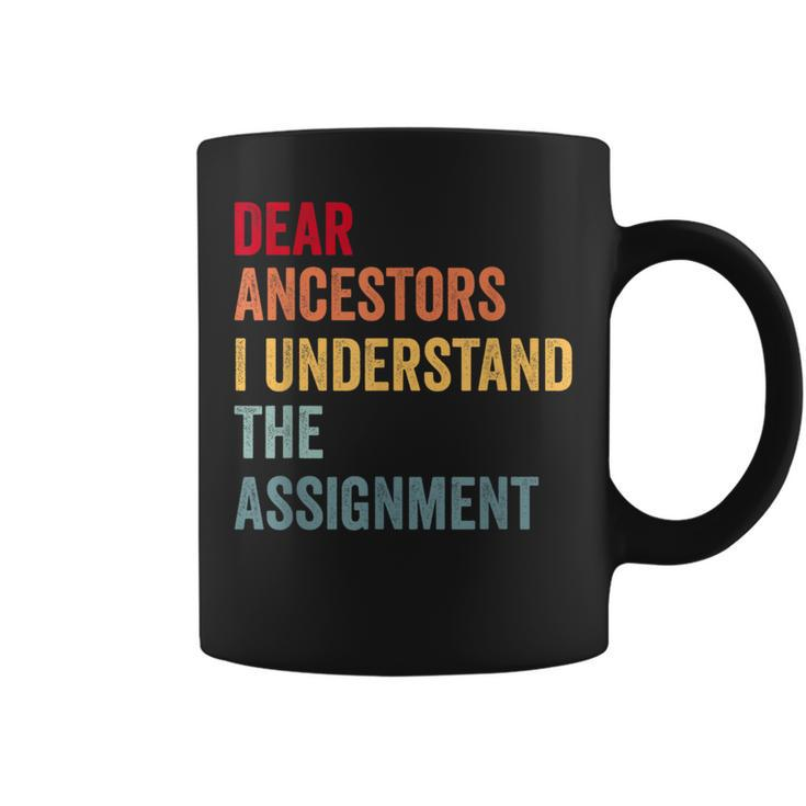 Dear Ancestors I Understand The Assignment Coffee Mug