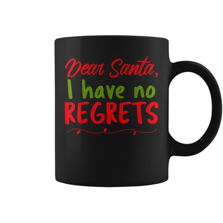 Dear Santa I Have No Regrets Merry Christmas Letter Coffee Mug