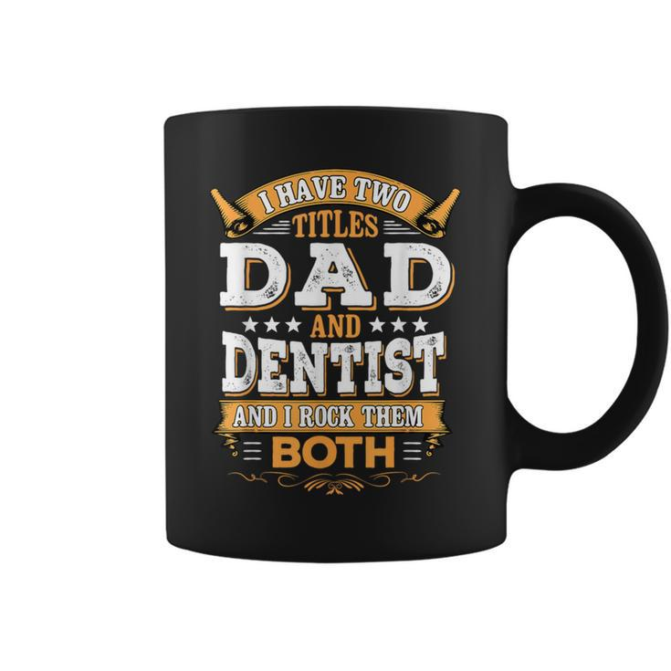 Dentist Dad Dentist Coffee Mug