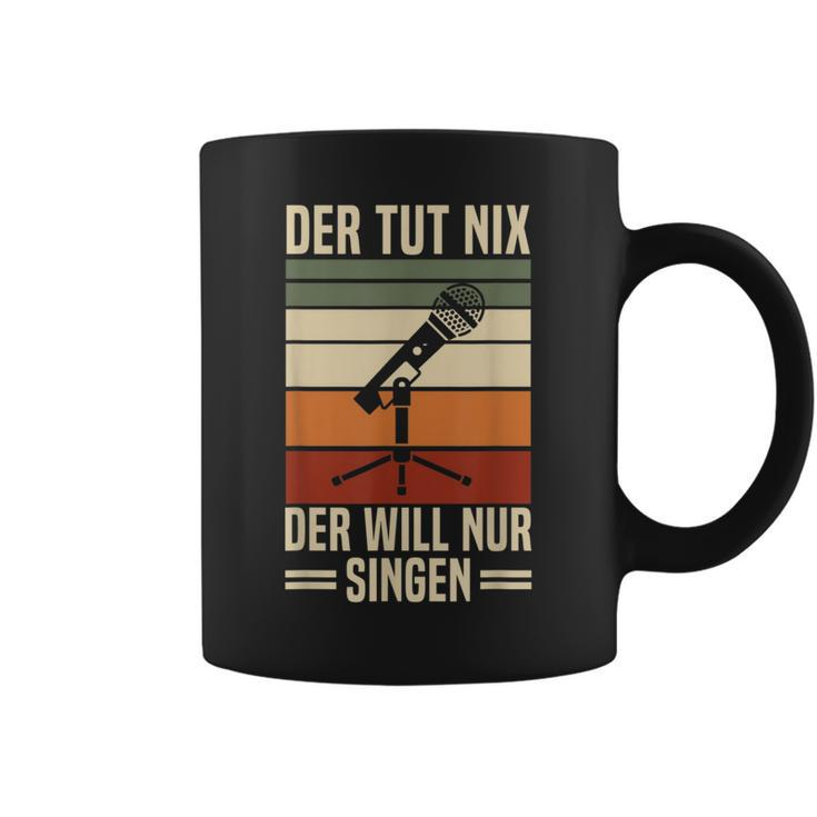 Der Tut Nix Der Will Nur Singen Singer Vocal Music Tassen