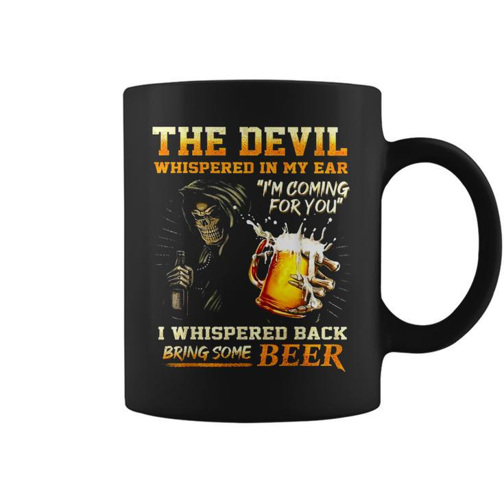 The Devil Whispered In My Ear I'm Coming For You Coffee Mug