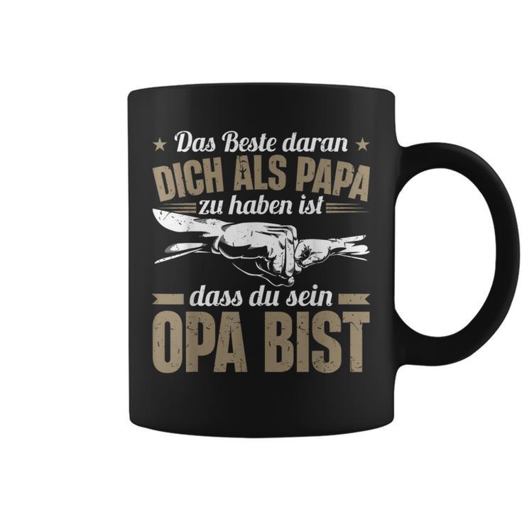 Dich Als Papa Zu Haben Ist Dass Du Sein Opa Bist Opa Spruch Tassen