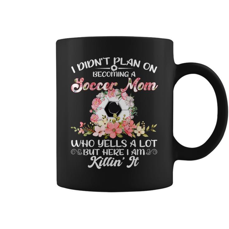 I Didn't Plan On Becoming A Soccer Mom Mother's Day Women Coffee Mug