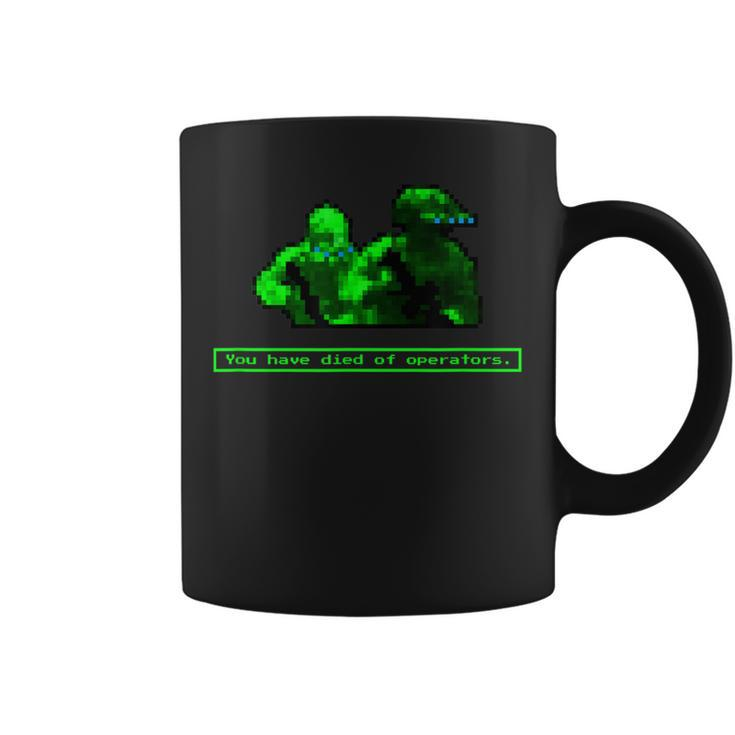You Have Died Of Operators Military Coffee Mug
