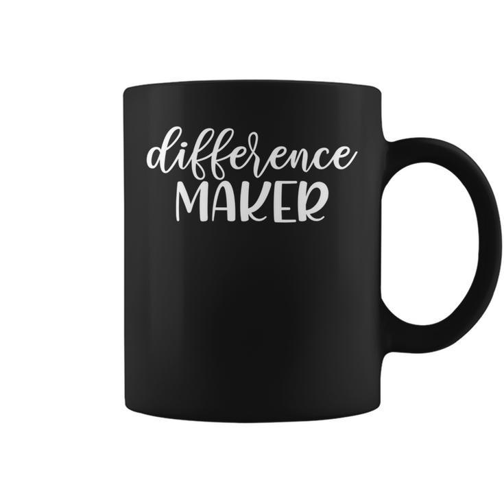 Difference Maker Be The Change Make A Difference Empower Coffee Mug
