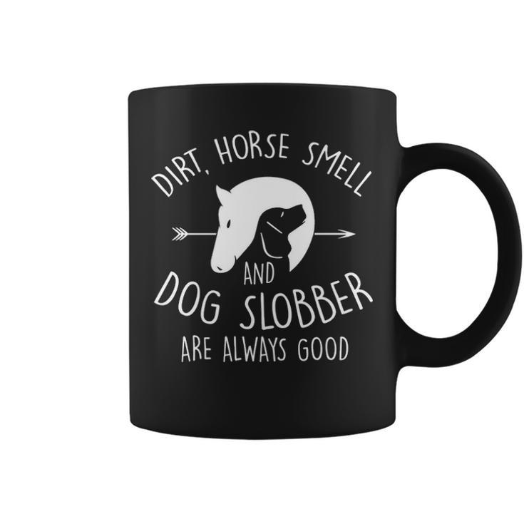Dirt Horse Smell & Dog Slobber Horse Lover Coffee Mug