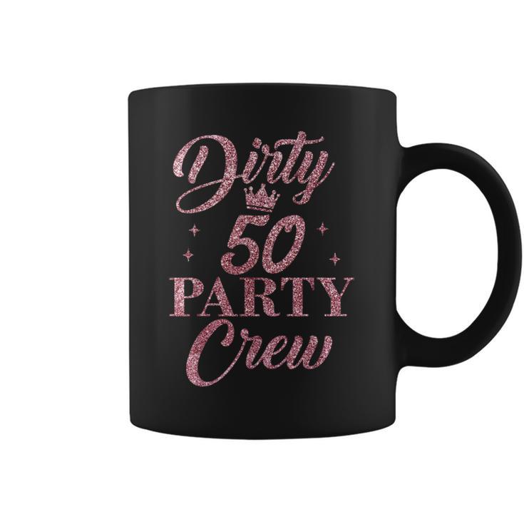 Dirty 50 Crew Süße Squad-Party Zum 50 Geburtstag Tassen