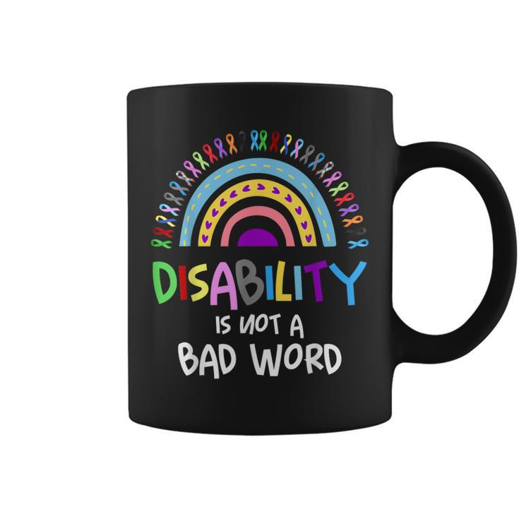 Disability Is Not A Bad Word Disability Pride Month Rainbow Coffee Mug