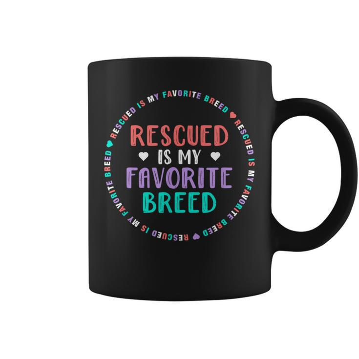 Dog Rescue For Girls Rescued Is My Favorite Breed Coffee Mug