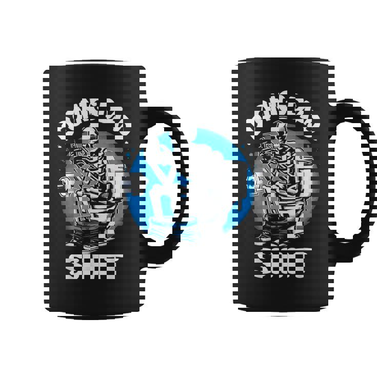 Doing Dad Shit Skeleton Dad Sarcastic Dad Cool Dads Father's Coffee Mug