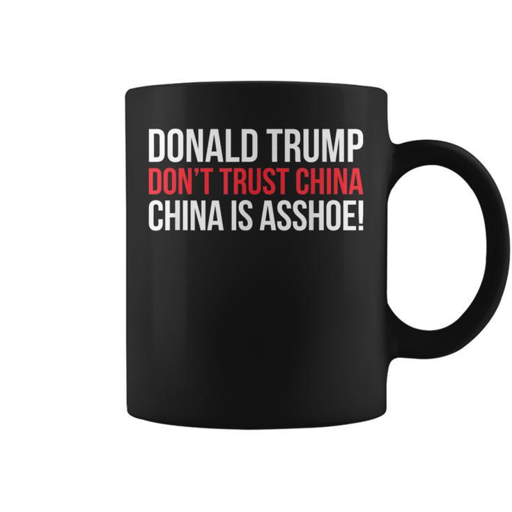 Donald Trump Don't Trust China China Is Asshoe Meme Coffee Mug