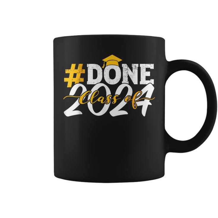Done Class Of 2024 For Senior Year Graduate And Graduation Coffee Mug