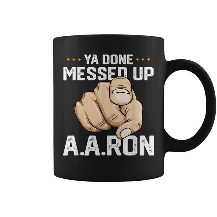 You Done Messed Up Aaron T School Men Coffee Mug
