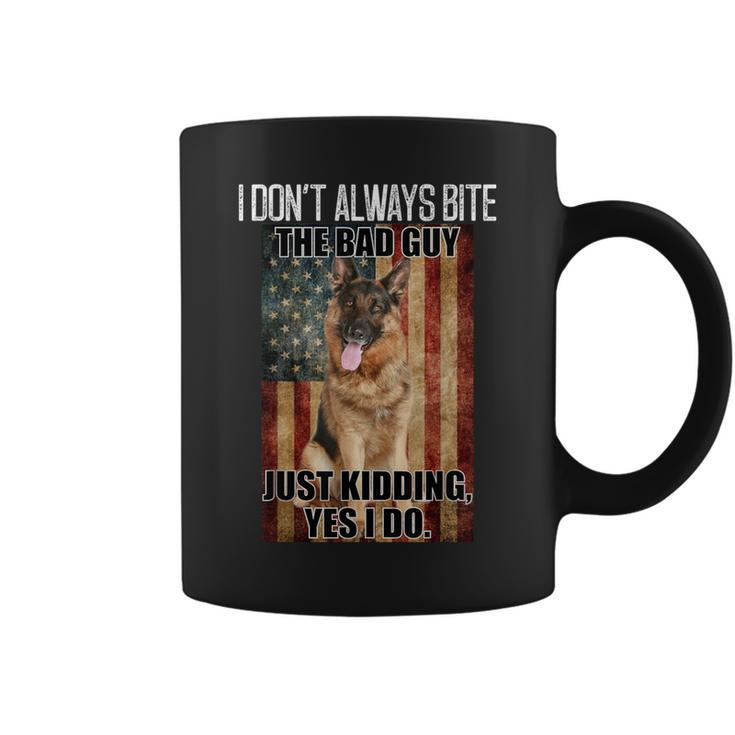 I Dont Always Bite The Bad Guy German Shepherd Coffee Mug