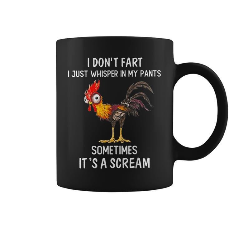 I Don't Fart I Just Whisper In My Pants Chicken Saying Coffee Mug