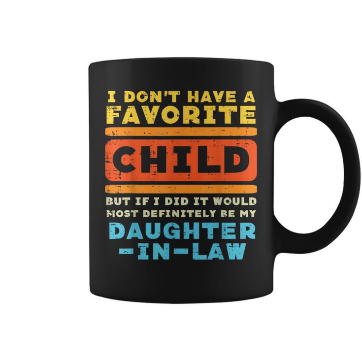 Dont Have Favorite Child If I Did Daughter In Law Father Day Coffee Mug