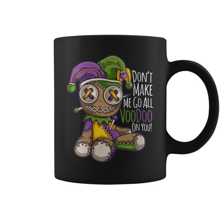 Don't Make Me Go All Voodoo Doll Mardi Gras Costume Coffee Mug