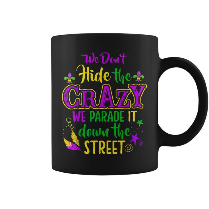We Don't Hide Crazy Parade It Bead Mardi Gras Carnival Coffee Mug