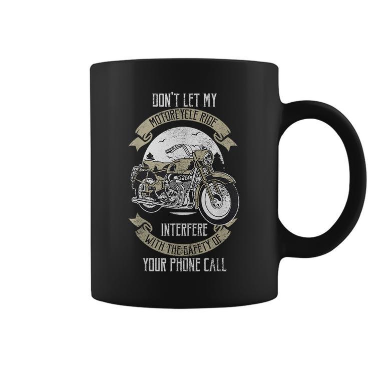 Don't Let My Motorcycle Ride Interfere Bike Rider Coffee Mug