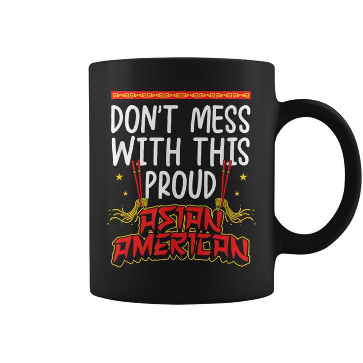 Don't Mess With This Proud Asian American Asian Pride Coffee Mug