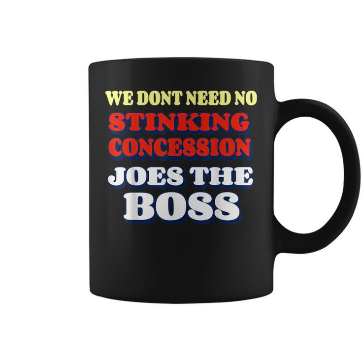 We Dont Need No Stinking Concession Joes The Boss Victory Coffee Mug