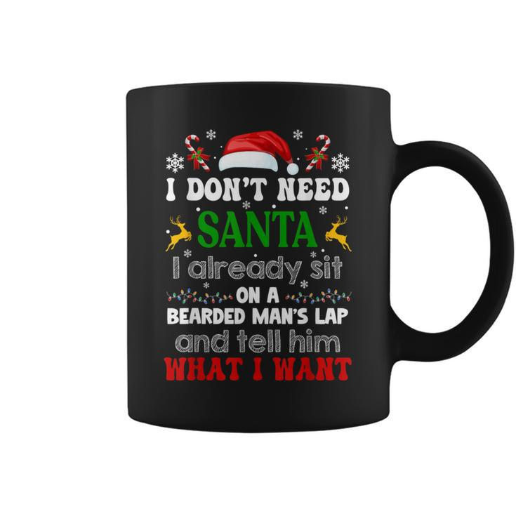 I Don't Need Santa I Already Sit On A Bearded Man's Lap Coffee Mug