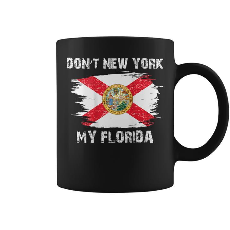 Don't New York My Florida On Back Coffee Mug