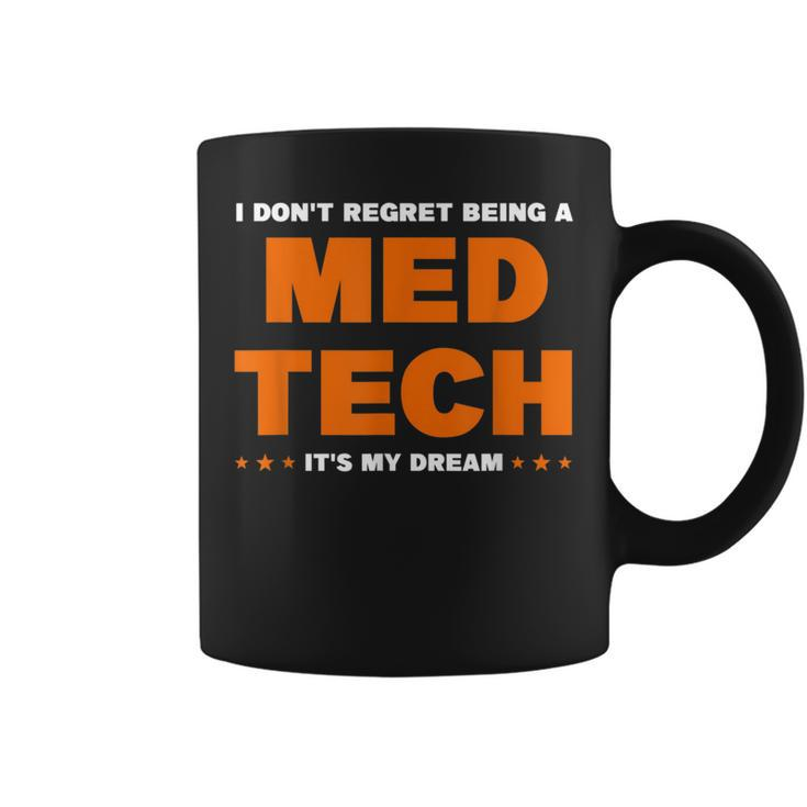 I Don't Regret Being A Med Tech It's Me Dream Medical Coffee Mug