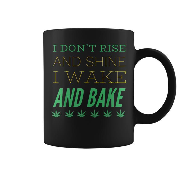 I Don’T Rise And Shine I Wake And Bake Coffee Mug