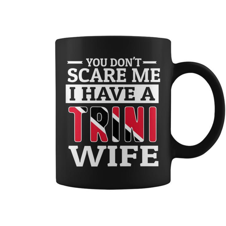 You Don't Scare Me Trini Wife Coffee Mug