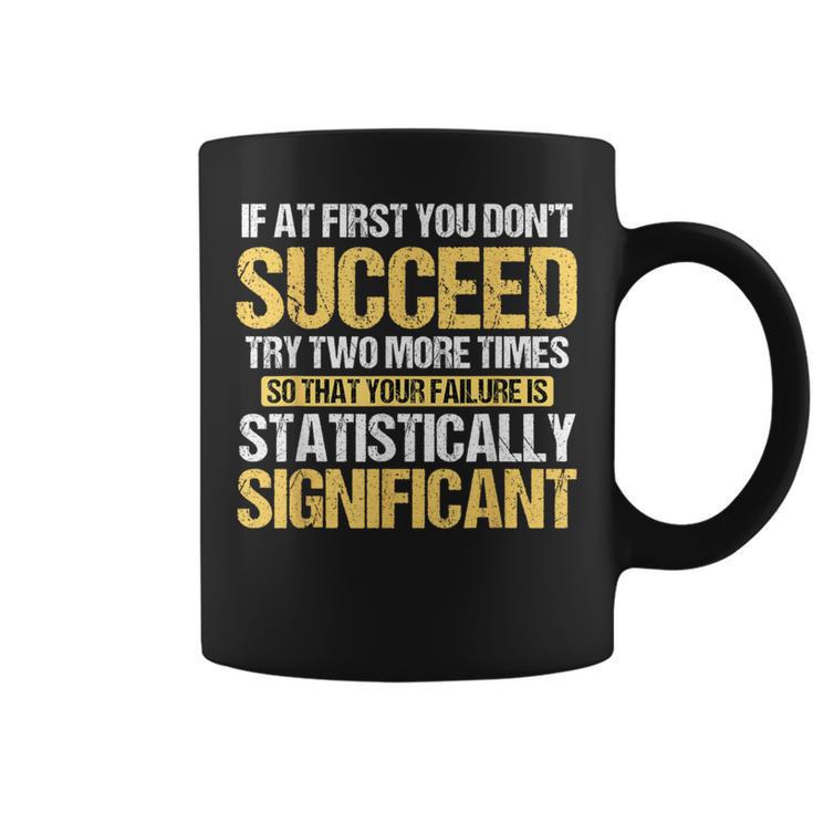 Don't Succeed Statistically Significant Science Pun Coffee Mug