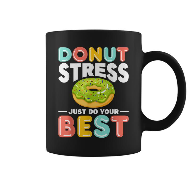 Donut Stress Do Your Best Donut Stress Just Do Your Best Coffee Mug